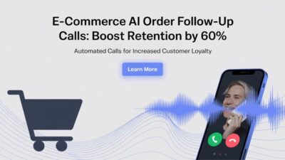 E-commerce AI order follow up calls