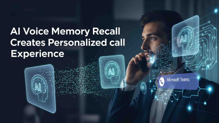AI Voice Memory Recall Creates Personalized Call Experience