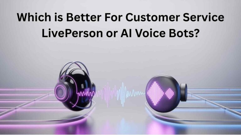 Which is Better For Customer Service LivePerson or AI Voice Bots?
