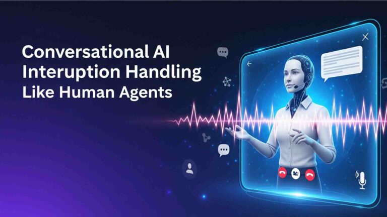 Conversational AI Interruption Handling Like Human Agents