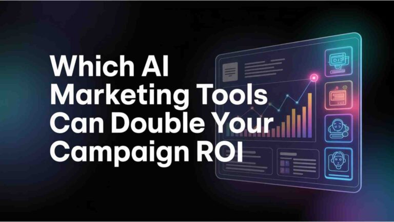 Which AI Marketing Tools Can Double Your Campaign ROI