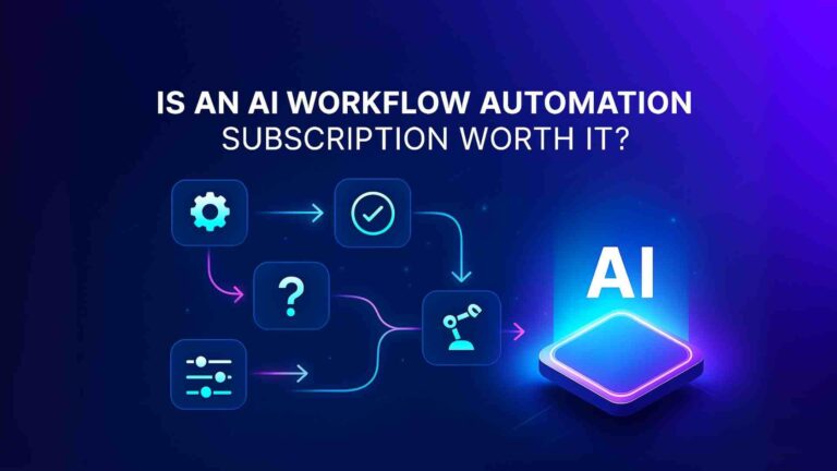 Is an AI Workflow Automation Subscription Worth It?