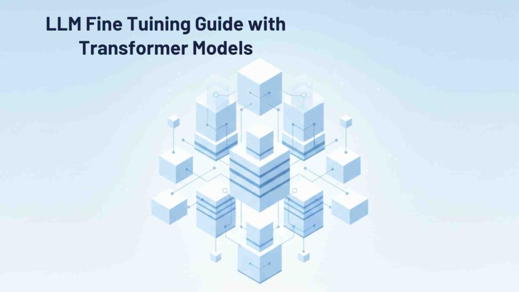 LLM fine-tuning guide
