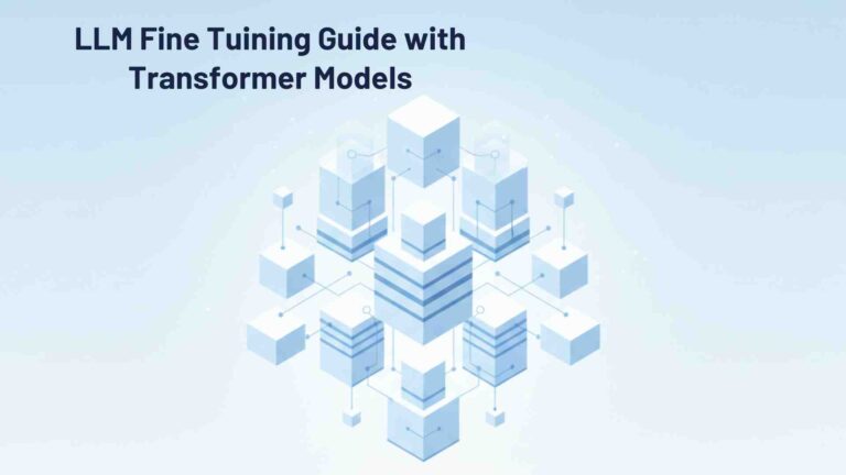 LLM Fine Tuning Guide with Transformer Models