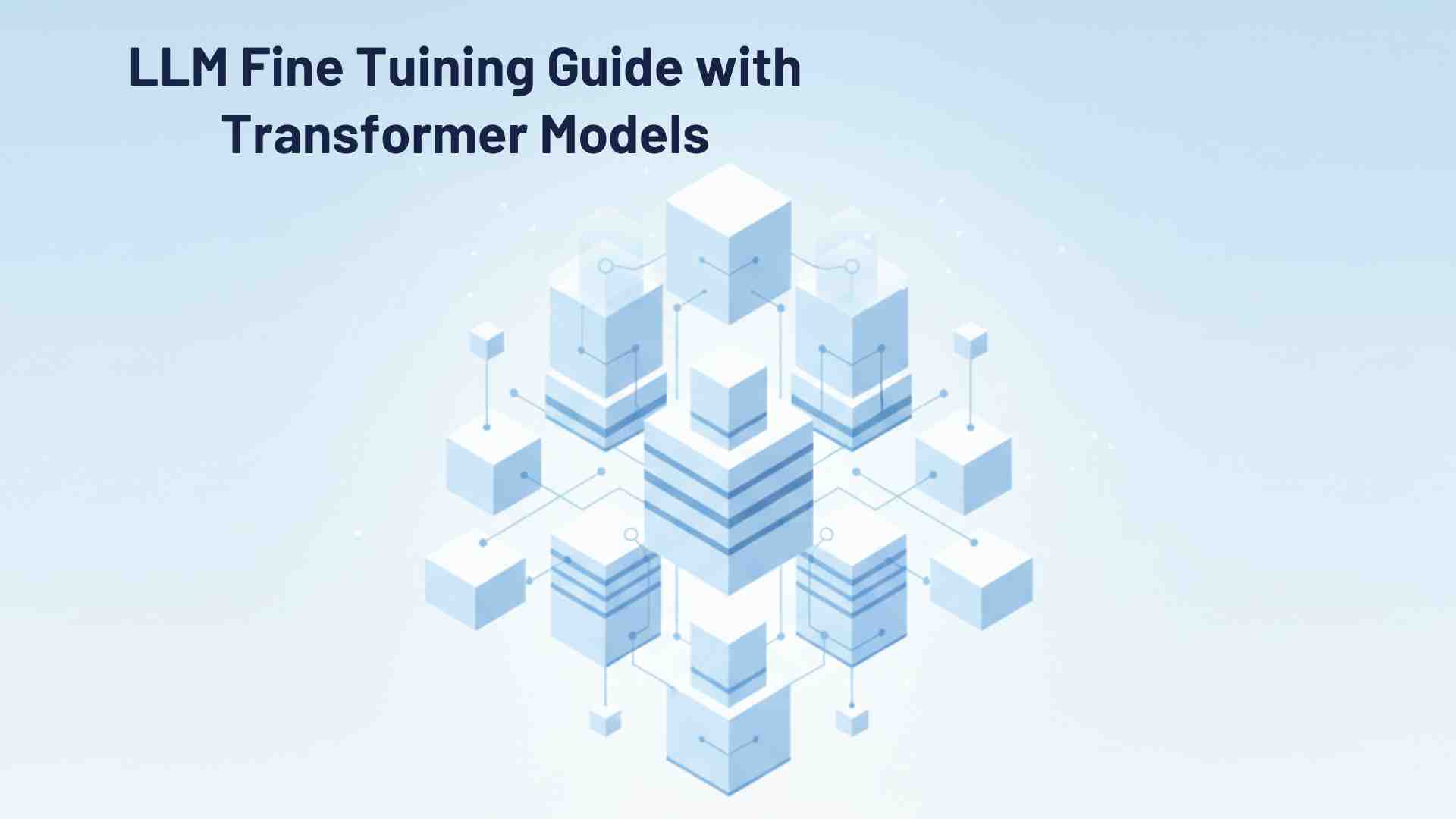 Llm Fine Tuning Guide With Transformer Models