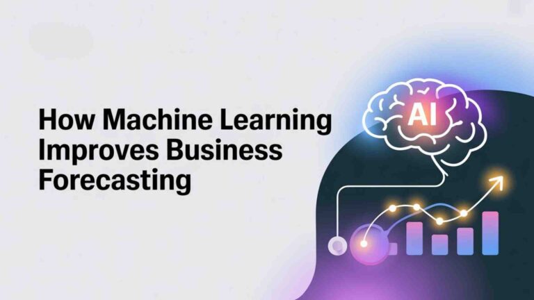 How Machine Learning Improves Business Forecasting