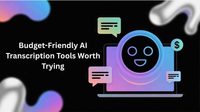 Budget-Friendly AI Transcription Tools Worth Trying