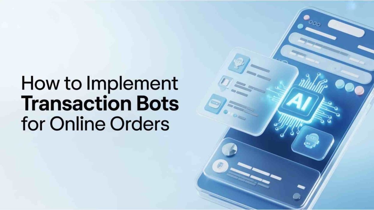 Implement transaction bots for online orders