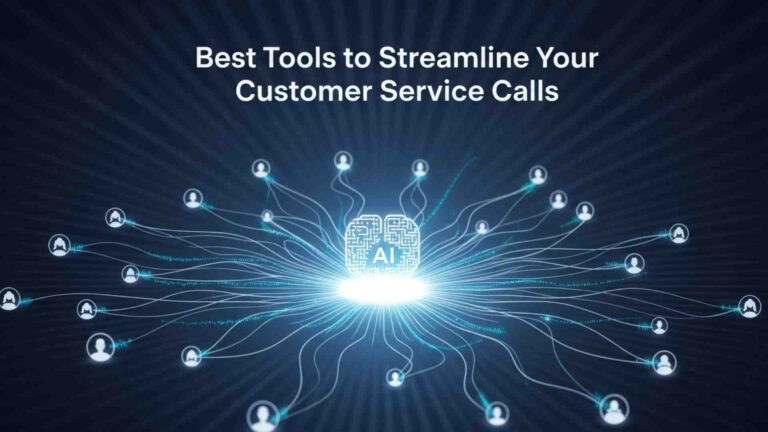 Best Tools to Streamline Your Customer Service Calls