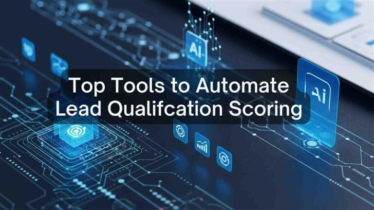 Top Tools to Automate Lead Qualification Scoring