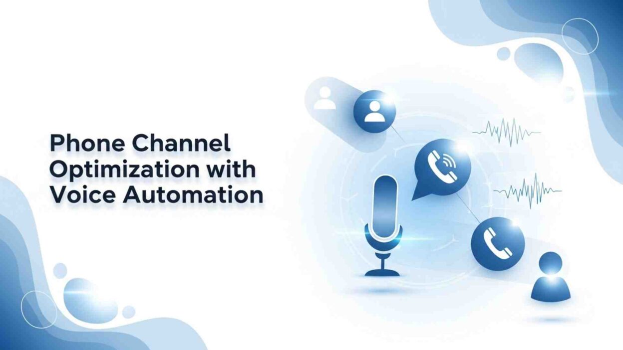 voice automation for phone channel optimization