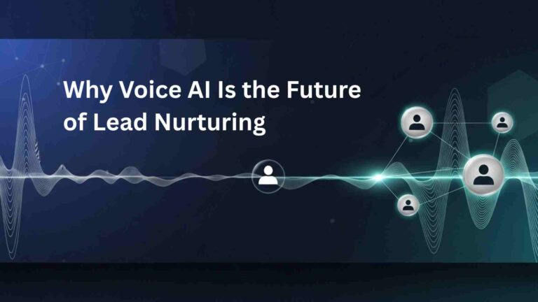Why Voice AI Is the Future of Lead Nurturing