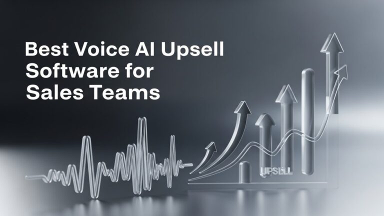 Best Voice AI Upsell Software for Sales Teams: Complete Guide to Choosing the Right Solution