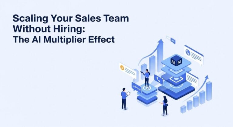 Scaling Your Sales Team Without Hiring: The AI Multiplier Effect